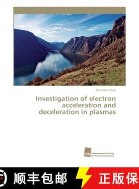 预订 Investigation of electron acceleration and deceleration in plasmas [9783838151069]