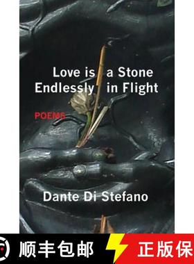【3-4周达】Love Is a Stone Endlessly in Flight: Poems [9781944467029]