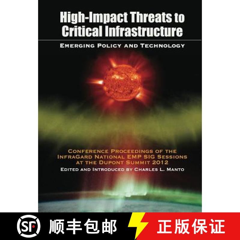 【3-4周达】High Impact Threats to Critical Infrastructure: Emerging Policy and Technology [9781935907398]