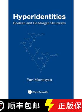 【3-4周达】Hyperidentities: Boolean and de Morgan Structures [9789811254918]