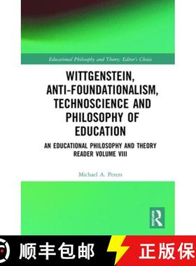 【3-4周达】Wittgenstein, Anti-Foundationalism, Technoscience and Philosophy of Education: An Educatio... [9780367861254]