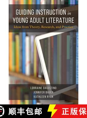 预订 Guiding Instruction in Young Adult Literature : Ideas from Theory, Research, and Practice [9781475853254]