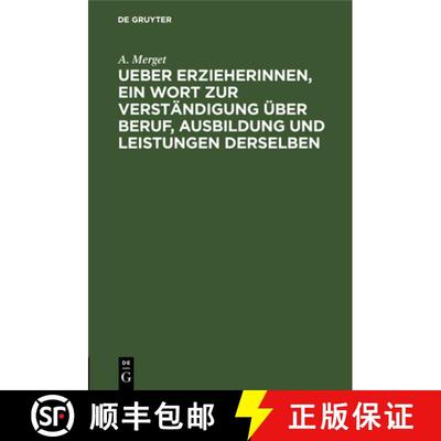 【3-4周达】Ueber Erzieherinnen, Ein Wort Zur Verständigung Über Beruf, Ausbildung Und Leistungen De... [9783112606513]