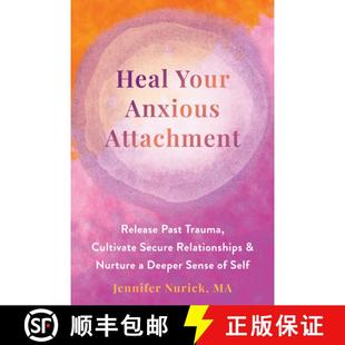 Trauma and Anxious 4周达 Heal Past 9781648481970 Nu... Relationships Attachment Your Secure Release Cultivate
