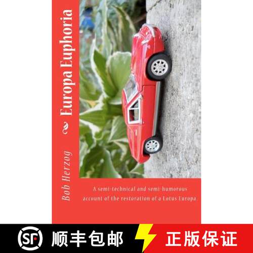 【3-4周达】Europa Euphoria: The semi-technical and semi-humorous account of the restoration of a Lotu... [9780615641195]
