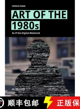 预订 Art of the 1980s : As If the Digital Mattered [9783111384634]