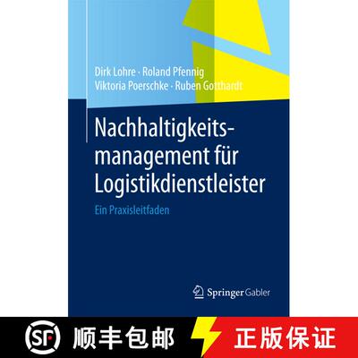 【3-4周达】Nachhaltigkeitsmanagement für Logistikdienstleister : Ein Praxisleitfaden (1. Aufl. 2015)... [9783658031244]