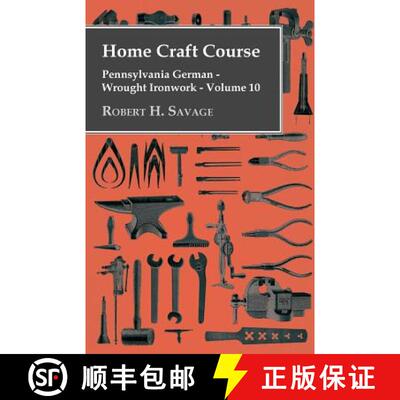 【3-4周达】Home Craft Course - Pennsylvania German - Wrought Ironwork - Volume 10 [9781446506912]