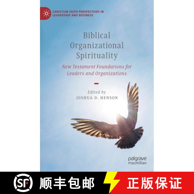 【3-4周达】Biblical Organizational Spirituality : New Testament Foundations for Leaders and Organizat... [9783031040054]