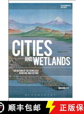 预订 Cities and Wetlands: The Return of the Repressed in Nature and Culture [9781474269827]