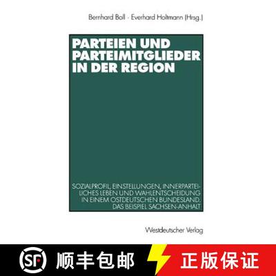 【3-4周达】Parteien und Parteimitglieder in der Region: Sozialprofil, Einstellungen, innerparteiliche... [9783531136912]