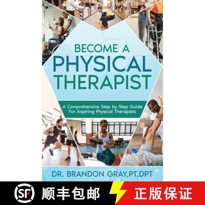 【3-4周达】Become a Physical Therapist: A Comprehensive Step-by-Step Guide for Aspiring Physical Ther... [9798988458104]
