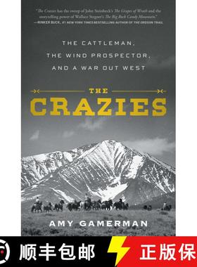 预订 The Crazies: The Cattleman, the Wind Prospector, and a War Out West [9781982158187]