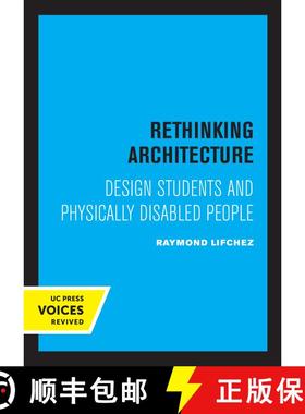 【3-4周达】Rethinking Architecture – Design Students and Physically Disabled People (First Edition) [9780520326910]