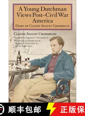 【3-4周达】A Young Dutchman Views Posta Civil War America: Diary of Claude August Crommelin [9780253356093]