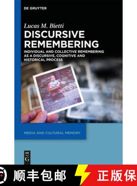 预订 Discursive Remembering: Individual and Collective Remembering as a Discursive, Cognitive and His... [9783110350173]