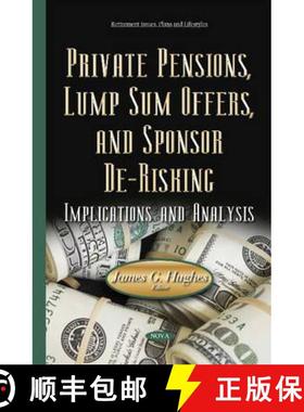 【3-4周达】Private Pensions, Lump Sum Offers, and Sponsor De-Risking: Implications and Analysis [9781634832632]