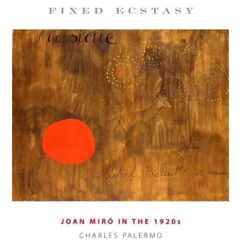 预订 Fixed Ecstasy: Joan Miró in the 1920s[9780271029726]