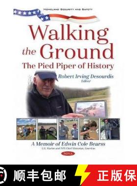 【3-4周达】Walking the Ground: The Pied Piper of History. A Memoir of Edwin Cole Bearss [9781536176582]