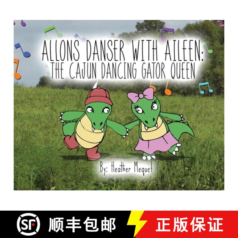 【3-4周达】Allons Danser With Aileen The Cajun Dancing Gator Queen [9798869217189]