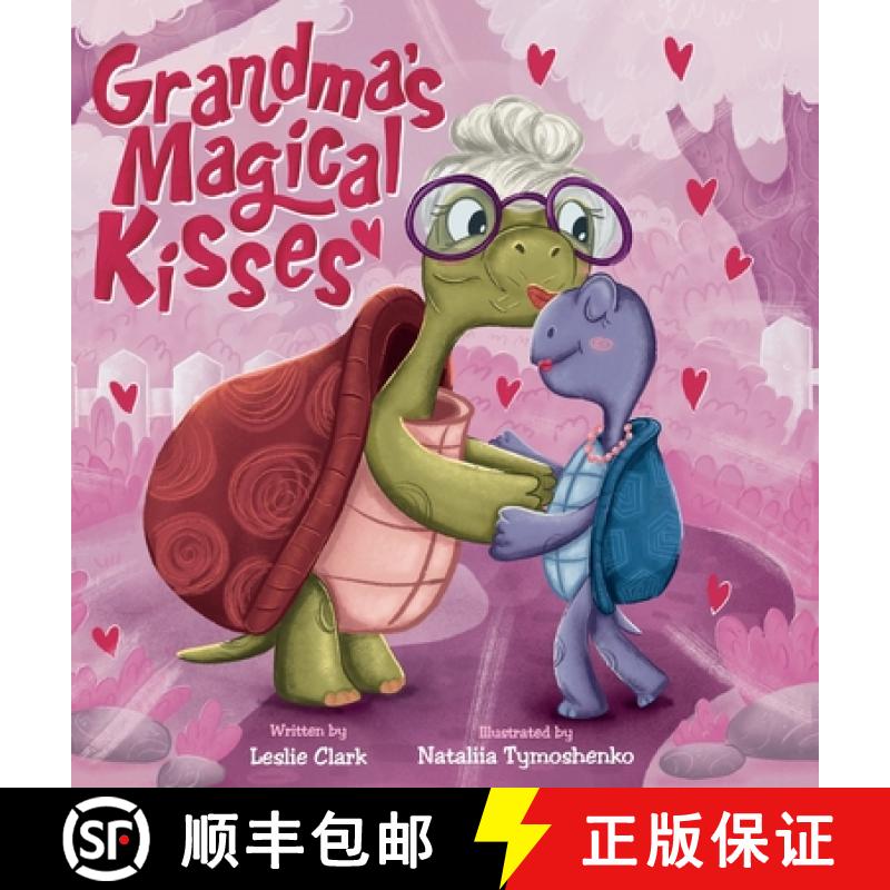预订 Grandma's Magical Kisses: A Book about the Power of a Grandma's Kiss and Never-ending Love: A Bo... [9798987013861]