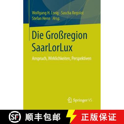 【3-4周达】Die Großregion SaarLorLux : Anspruch, Wirklichkeiten, Perspektiven (1. Aufl. 2016) (1. Au... [9783658105884]