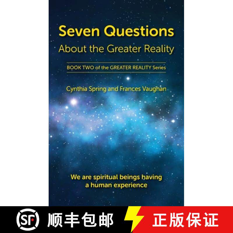 【3-4周达】Seven Questions About The Greater Reality: We Are Spiritual Beings Having a Human Experience [9780999698938]