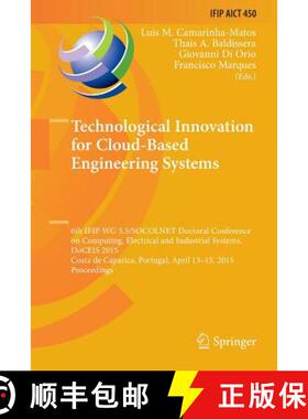 【3-4周达】Technological Innovation for Cloud-Based Engineering Systems: 6th IFIP WG 5.5/SOCOLNET Doc... [9783319369143]