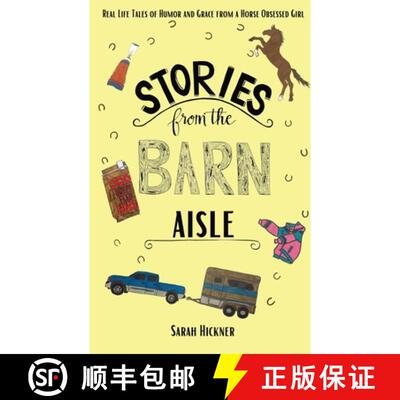 【3-4周达】Stories from the Barn Aisle: Real Life Tales of Humor and Grace from a Horse Obsessed Girl [9781736750216]