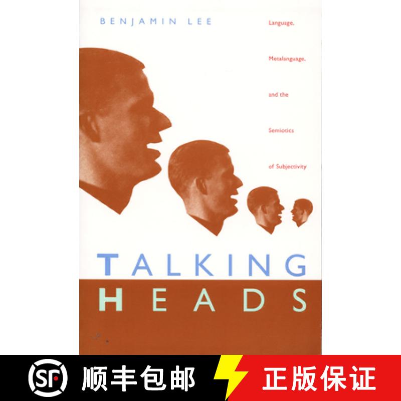 【4周达】Talking Heads: Language, Metalanguage, and the Semiotics of Subjectivity [9780822320159]