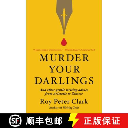 【3-4周达】Murder Your Darlings: And Other Gentle Writing Advice from Aristotle to Zinsser [9780316481878]