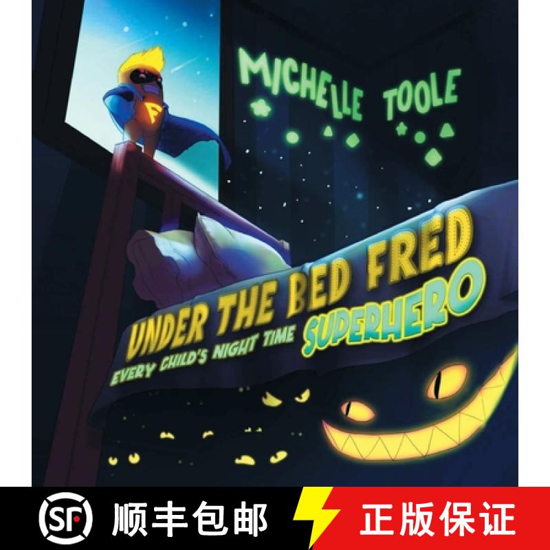 【3-4周达】Under the Bed Fred: Every Child's Night Time SUPERHERO [9781778831607]