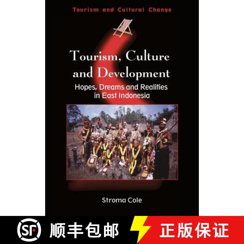 【2-3周达】Tourism, Culture and Development Hb: Hopes, Dreams and Realities in East Indonesia [9781845410704]