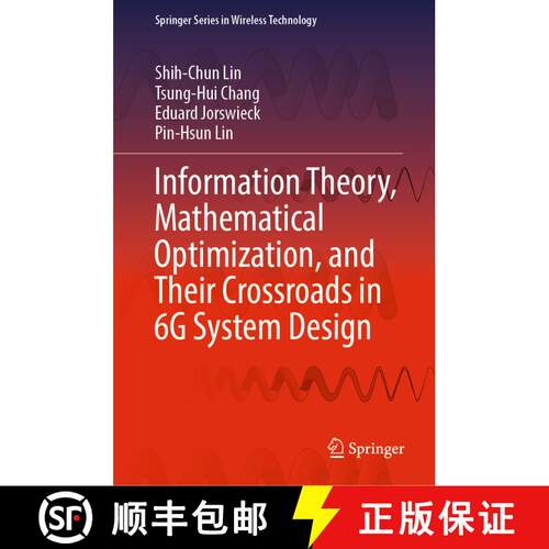 【3-4周达】精装 Information Theory, Mathematical Optimization, and Their Crossroads in 6G System Desi... [9789811920158]