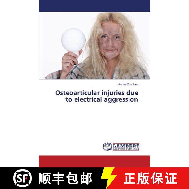 预订 Osteoarticular injuries due to electrical aggression [9783659835339]