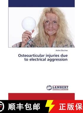 预订 Osteoarticular injuries due to electrical aggression [9783659835339]