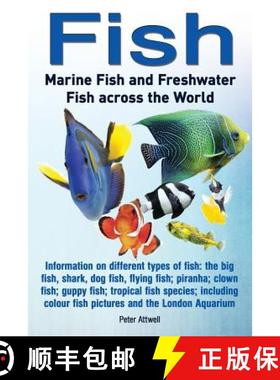 【3-4周达】Fish: Marine Fish and Freshwater Fish Across the World: Information on Different Types of ... [9780992836818]