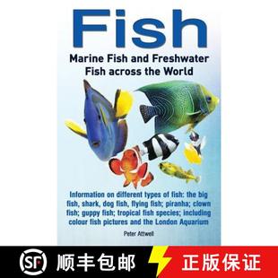 【3-4周达】Fish: Marine Fish and Freshwater Fish Across the World: Information on Different Types of ... [9780992836818]