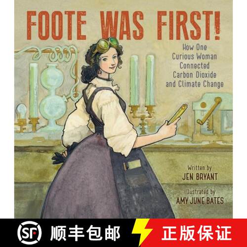 【3-4周达】精装 Foote Was First!: How One Curious Woman Connected Carbon Dioxide and Climate Change [9780062957061]