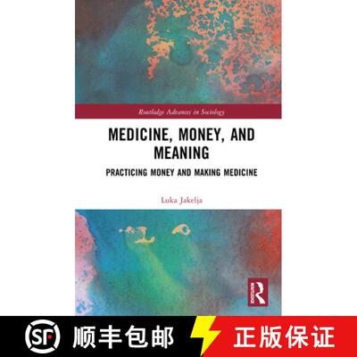 【3-4周达】精装 Medicine, Money, and Meaning: Practicing Money and Making Medicine [9781041106005]