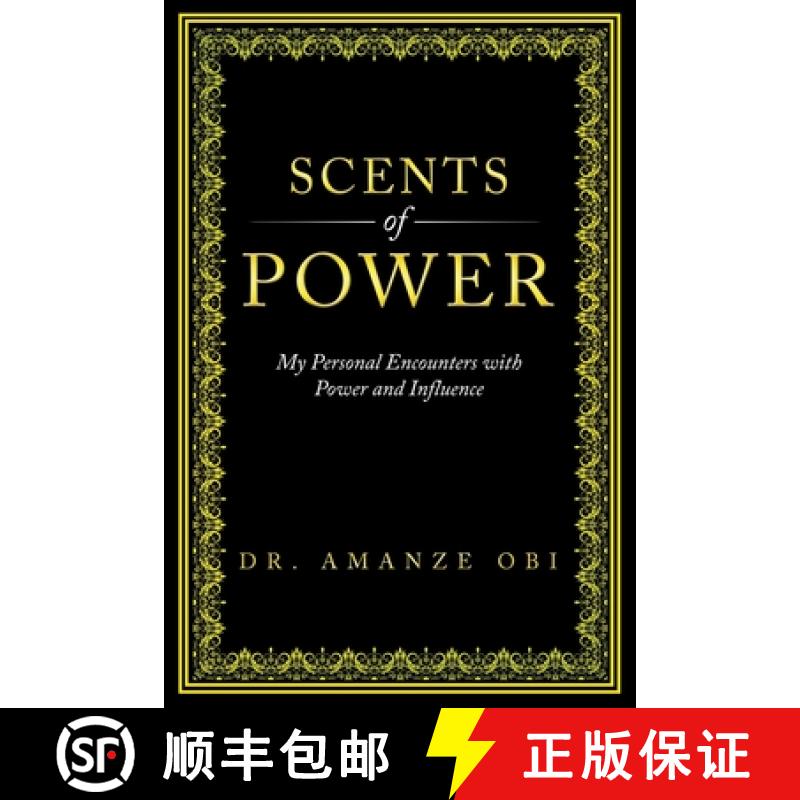 【3-4周达】Scents of Power: My Personal Encounters with Power and Influence [9781802274905]
