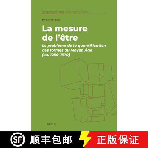 预订 精装 La Mesure de l'Être: Le Problème de la Quantification Des Formes Au Moyen Âge (Ca. 1250-... [9789004499799]