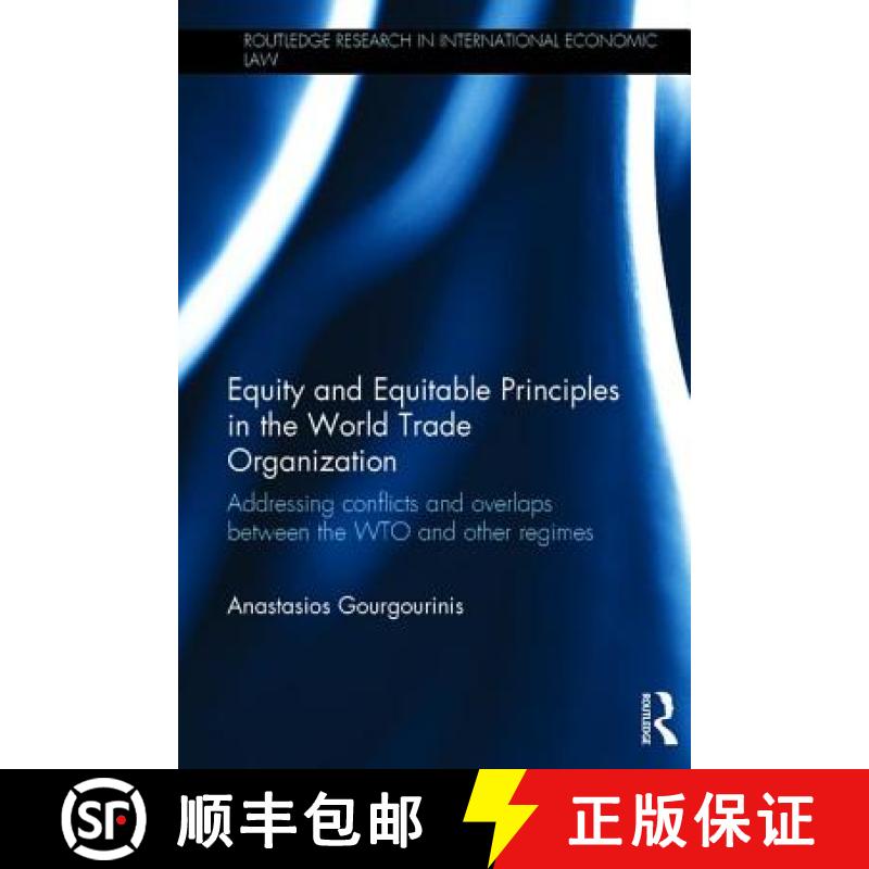 【3-4周达】Equity and Equitable Principles in the World Trade Organization : Addressing Conflicts and... [9780415715485]