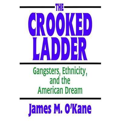 【4周达】The Crooked Ladder : Gangsters, Ethnicity and the American Dream [9780765809940]