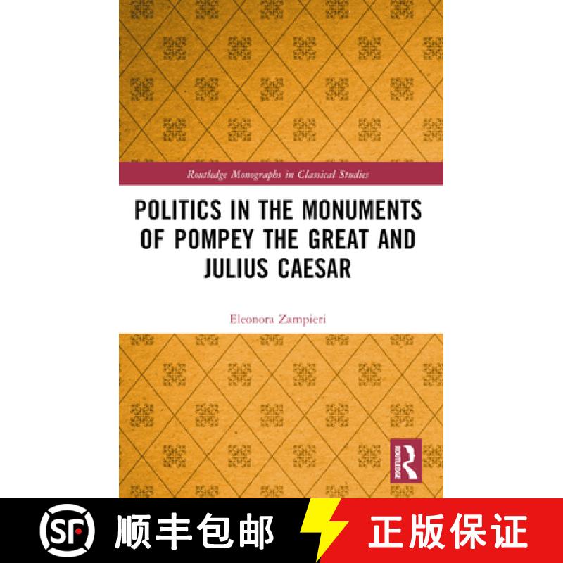 【3-4周达】Politics in the Monuments of Pompey the Great and Julius Caesar [9780367531140]