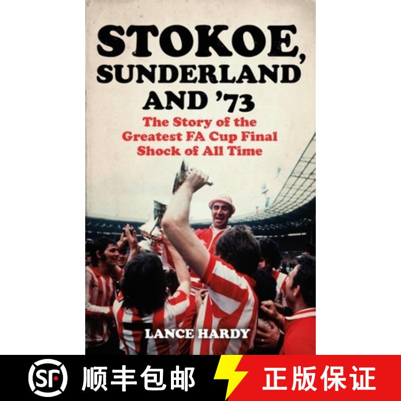 【3-4周达】Stokoe, Sunderland and 73: The Story of the Greatest Fa Cup Final Shock of All Time [9781399601832]