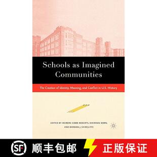 【3-4周达】Schools as Imagined Communities: The Creation of Identity, Meaning, and Conflict in U.S. H... [9781403964724]