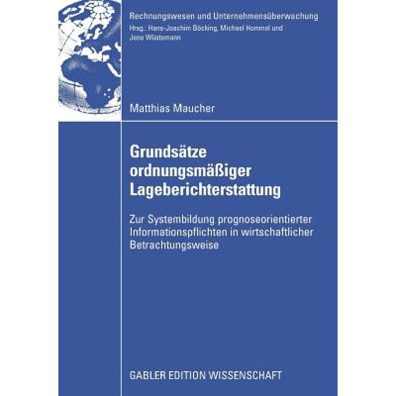 【4周达】Grundsatze Ordnungsmassiger Lageberichterstattung: Zur Systembildung Prognoseorientierter In... [9783834912633] 书籍/杂志/报纸 管理类原版书 原图主图