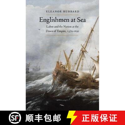 【3-4周达】Englishmen at Sea – Labor and the Nation at the Dawn of Empire, 1570–1630 [9780300246124]
