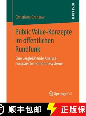 【3-4周达】Public Value-Konzepte im öffentlichen Rundfunk : Eine vergleichende Analyse europäischer... [9783658193591]